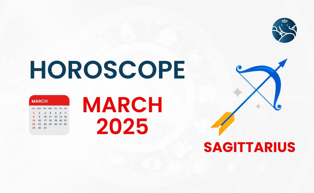 Sagittarius Horoscope for March 2025: Key Information You Need to Know